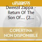 Dweezil Zappa - Return Of The Son Of... (2 Cd) cd