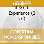 Jill Scott - Experience (2 Cd) cd musicale di Jill Scott