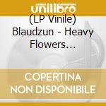 (LP Vinile) Blaudzun - Heavy Flowers (Lp+Cd) lp vinile di Blaudzun