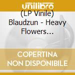 (LP Vinile) Blaudzun - Heavy Flowers (Lp+Cd) vinile