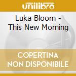 Luka Bloom - This New Morning cd