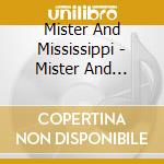 Mister And Mississippi - Mister And Mississippi cd