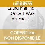 Laura Marling - Once I Was An Eagle (Digipack) cd