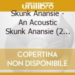 Skunk Anansie - An Acoustic Skunk Anansie (2 Cd) cd