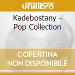 Kadebostany - Pop Collection cd musicale di Kadebostany