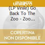 (LP Vinile) Go Back To The Zoo - Zoo -hq- vinile