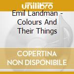 Emil Landman - Colours And Their Things cd
