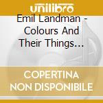 Emil Landman - Colours And Their Things (Lp+Cd) cd