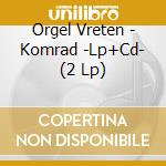 Orgel Vreten - Komrad -Lp+Cd- (2 Lp) cd