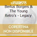 Bertus Borgers & The Young Retro's - Legacy cd