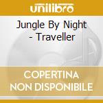Jungle By Night - Traveller cd musicale di Jungle By Night