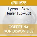 Lyenn - Slow Healer (Lp+Cd) cd