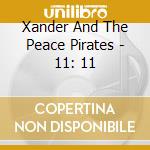 Xander And The Peace Pirates - 11: 11
