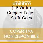 (LP Vinile) Gregory Page - So It Goes lp vinile di Gregory Page