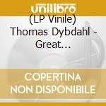 (LP Vinile) Thomas Dybdahl - Great Plains-Hq/Gatefold- lp vinile di Thomas Dybdahl
