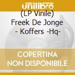 (LP Vinile) Freek De Jonge - Koffers -Hq- lp vinile di Freek De Jonge