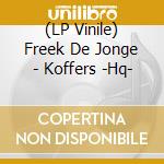 (LP Vinile) Freek De Jonge - Koffers -Hq- vinile
