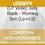 (LP Vinile) Judy Blank - Morning Sun (Lp+Cd) vinile