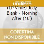 (LP Vinile) Judy Blank - Morning After (10