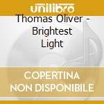 Thomas Oliver - Brightest Light cd