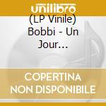 (LP Vinile) Bobbi - Un Jour -Coloured- lp vinile