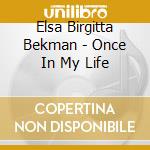 Elsa Birgitta Bekman - Once In My Life cd musicale