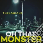 Thelonius Monster - Oh That Monster cd