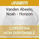 Vanden Abeele, Noah - Horizon cd musicale