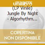 (LP Vinile) Jungle By Night - Algorhythm -Col/Indie- lp vinile