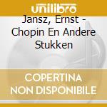 Jansz, Ernst - Chopin En Andere Stukken cd