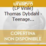 (LP Vinile) Thomas Dybdahl - Teenage Astronauts lp vinile
