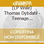 (LP Vinile) Thomas Dybdahl - Teenage Astronauts vinile