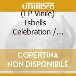 (LP Vinile) Isbells - Celebration / The More The Merrier (7') (Rsd 2024) vinile