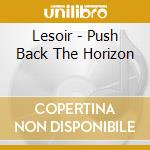 Lesoir - Push Back The Horizon cd
