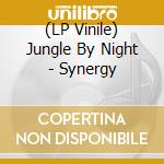 (LP Vinile) Jungle By Night - Synergy vinile