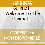 Gunmoll - Welcome To The Gunmoll... cd