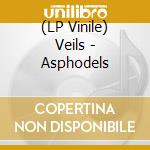 (LP Vinile) Veils - Asphodels vinile