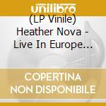 (LP Vinile) Heather Nova - Live In Europe (2 Lp) vinile