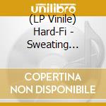 (LP Vinile) Hard-Fi - Sweating Someone Else's Fever Black (Signed Print) vinile