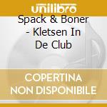 Spack & Boner - Kletsen In De Club cd