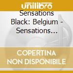 Sensations Black: Belgium - Sensations Black: Belgium cd