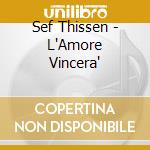 Sef Thissen - L'Amore Vincera' cd