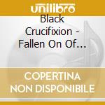 Black Crucifixion - Fallen On Of Flames/Satanic cd