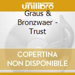Graus & Bronzwaer - Trust cd