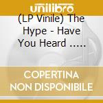 (LP Vinile) The Hype - Have You Heard .. The Hype? (2Lp/White Vinyl) lp vinile