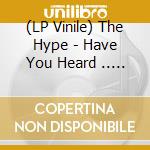 (LP Vinile) The Hype - Have You Heard .. The Hype? (2Lp/White Vinyl) vinile