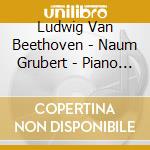 Ludwig Van Beethoven - Naum Grubert - Piano Sonatas.. cd