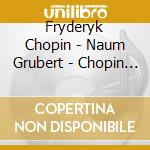 Fryderyk Chopin - Naum Grubert - Chopin Recital -Digi- (2 Cd) cd