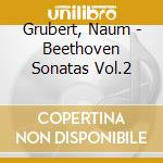 Grubert, Naum - Beethoven Sonatas Vol.2 cd
