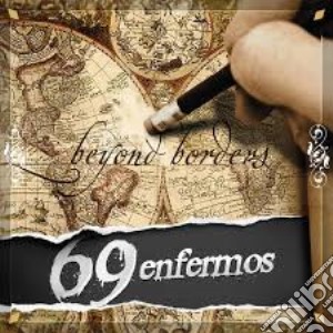 69 Enfermos - Beyond Borders cd musicale di 69 Enfermos